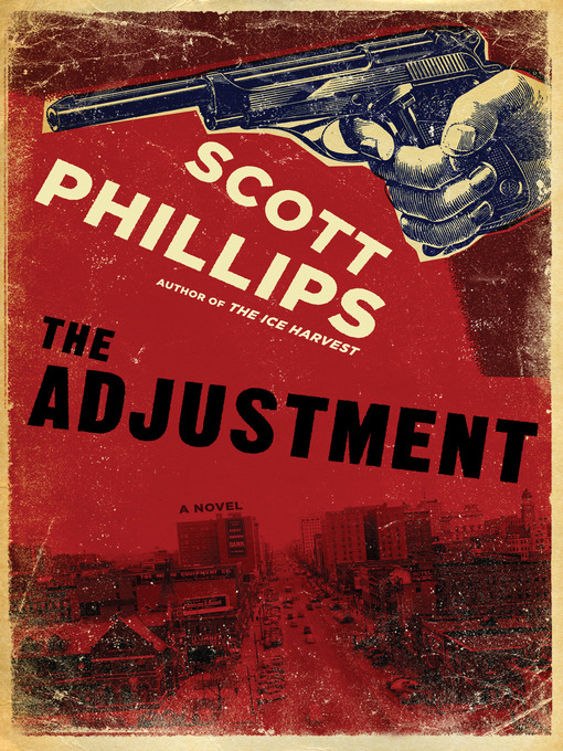 Title details for The Adjustment by Scott Phillips - Available